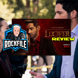 ROCKFILE Podcast 171: Review LUCIFER Season 5 Part 1 (2020)