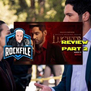 ROCKFILE Podcast 178: Review LUCIFER Season 5 Part 1 Part 2