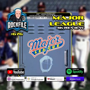 MAJOR LEAGUE (1989) 4K Review ROCKFILE Podcast 676