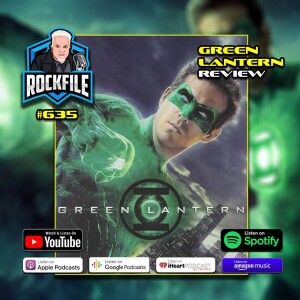 GREEN LANTERN (2011) Review ROCKFILE Podcast 635
