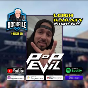 LEIGH KAKATY (POP EVIL) Interview (2024) ROCKFILE Podcast 622