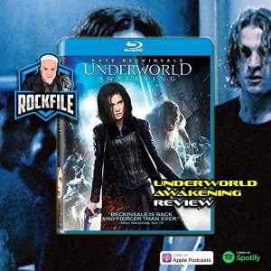 UNDERWORLD AWAKENING (2012) Review ROCKFILE Podcast 312