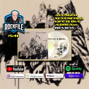 AVENGED SEVENFOLD - Life Is But A Dream (2023) Review ROCKFILE Podcast 541