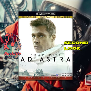 ROCKFILE Podcast 157: Second Look AD ASTRA (2019)