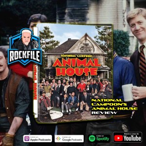 NATIONAL LAMPOON'S ANIMAL HOUSE (1978) Review ROCKFILE Podcast 325
