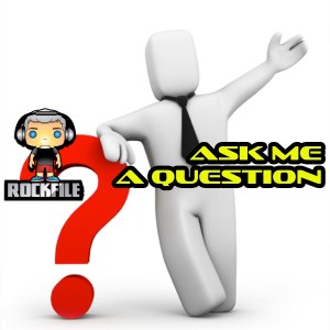 ROCKFILE Podcast 63: ASK ME A QUESTION Part 1