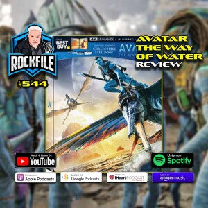 AVATAR THE WAY OF WATER (2023) 4k Review ROCKFILE Podcast 544