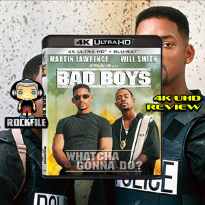 ROCKFILE Podcast 102: 4K Review BAD BOYS (1995)