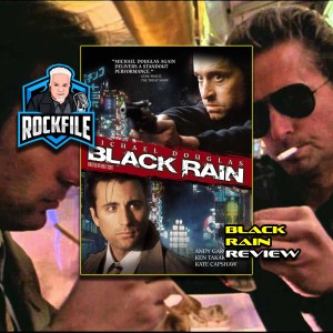 BLACK RAIN (1989) Review ROCKFILE Podcast 302