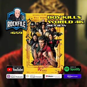 BOY KILLS WORLD (2024) 4K Review ROCKFILE Podcast 659