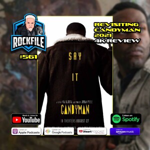 Revisiting CANDYMAN (2021) 4K Review ROCKFILE Podcast 561