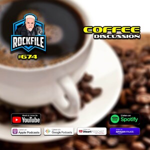 COFFEE (2024) Discussion ROCKFILE Podcast 674