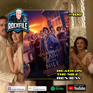 DEATH ON THE NILE (2022) Review ROCKFILE Podcast 408