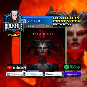 DIABLO IV First Week (2023) Early Review ROCKFILE Podcast 542