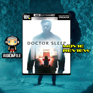 ROCKFILE Podcast 120: Movie Review DOCTOR SLEEP DIRECTOR'S CUT (2020)