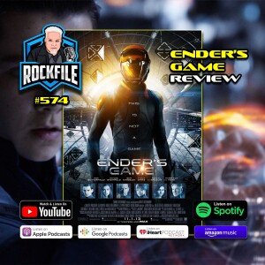 ENDER’S GAME (2013) Review ROCKFILE Podcast 574