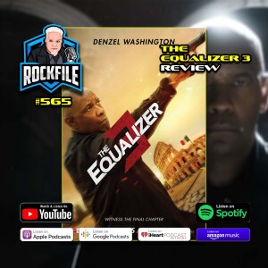 THE EQUALIZER 3 (2023) Theatrical Review ROCKFILE Podcast 565