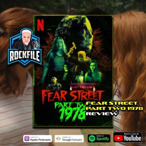 FEAR STREET PART 2 1978 (2021) Review ROCKFILE Podcast 318