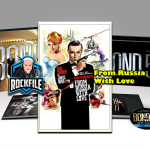 FROM RUSSIA WITH LOVE (1963) 007 Review ROCKFILE Podcast 228