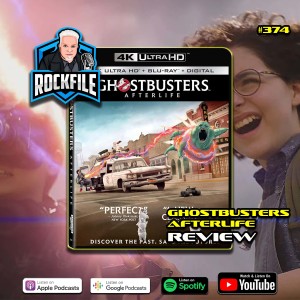 GHOSTBUSTERS AFTERLIFE (2021) Review ROCKFILE Podcast 374