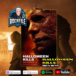 HALLOWEEN KILLS (2021) Review ROCKFILE Podcast 363