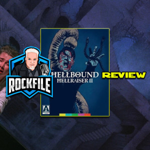 ROCKFILE Podcast 191: Review HELLBOUND HELLRAISER II (1988)