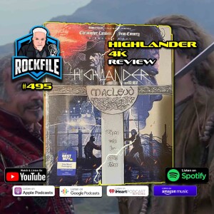 HIGHLANDER (1986) 4K Review ROCKFILE Podcast 495