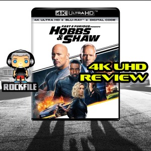 ROCKFILE Podcast 45: 4K UHD Review HOBBS & SHAW (2019)