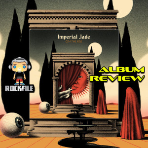 ROCKFILE Podcast 76: Album Review IMPERIAL JADE - ON THE RISE (2019)