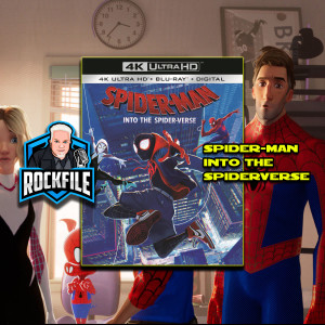 SPIDER-MAN INTO THE SPIDER-VERSE 4K (2018) Review ROCKFILE Podcast 226