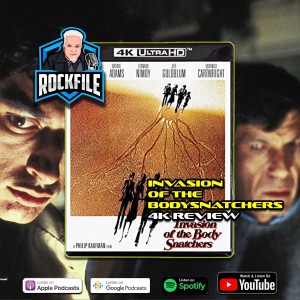 INVASION OF THE BODYSNATCHERS (1978) 4K Review ROCKFILE Podcast 364