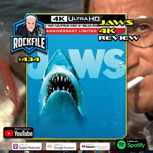 JAWS (1975) 4K Review ROCKFILE Podcast 434