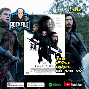 THE LAST DUEL (2021) Review ROCKFILE Podcast 382