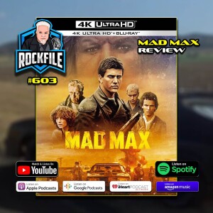 MAD MAX (1979) 4K Review ROCKFILE Podcast 603
