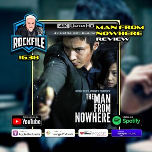 MAN FROM NOWHERE (2010) 4K Review ROCKFILE Podcast 638