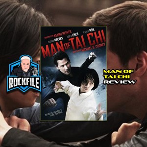 MAN OF TAI CHI (2013) Review ROCKFILE Podcast 291