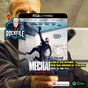 MECHANIC RESURRECTION (2016) Review ROCKFILE Podcast 314