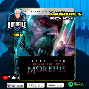MORBIUS (2022) Review ROCKFILE Podcast 429
