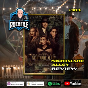 NIGHTMARE ALLEY (2021) Review ROCKFILE Podcast 383