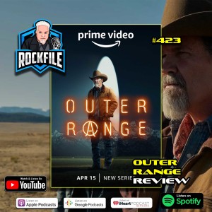 OUTER RANGE (2022) Review ROCKFILE Podcast 423