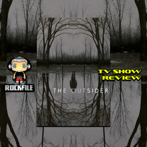 ROCKFILE Podcast 111: Show Review THE OUSTIDER (2020)