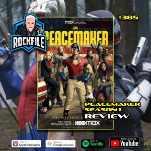 PEACEMAKER Season 1 (2022) Review ROCKFILE Podcast 385