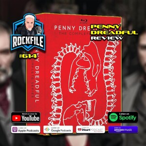 PENNY DREADFUL (2014-2016) Review ROCKFILE Podcast 614
