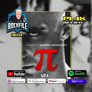 PI (1998) 4K Review ROCKFILE Podcast 651