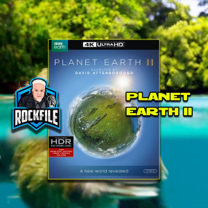 PLANET EARTH II (2016) Review ROCKFILE Podcast 210