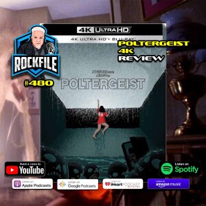 POLTERGEIST (1982) 4K Review ROCKFILE Podcast 480