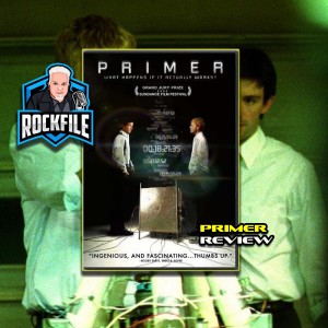 PRIMER (2004) Review ROCKFILE Podcast 298