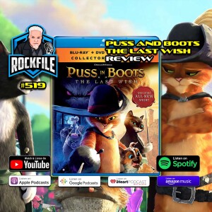 PUSS AND BOOTS THE LAST WISH (2022) Review ROCKFILE Podcast 519