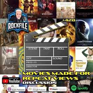 MOVIES MADE FOR REPEAT VIEWS (2022) Discussion ROCKFILE Podcast 428