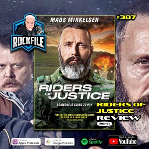 RIDERS OF JUSTICE (2020) Review ROCKFILE Podcast 387